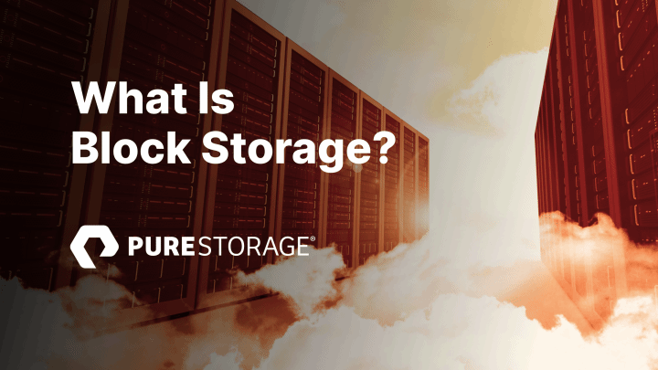 What Is Block Storage? 