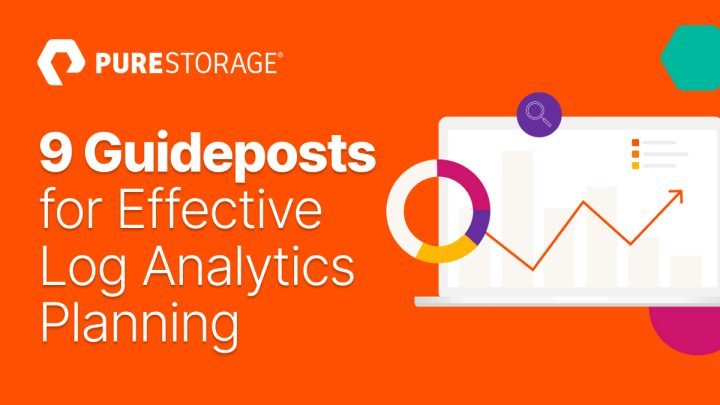 nine-guideposts-for-effective-log-analytics-planning-pure-storage