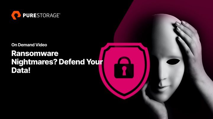 Ransomware Nightmares? Defend Your Data! | Pure Storage